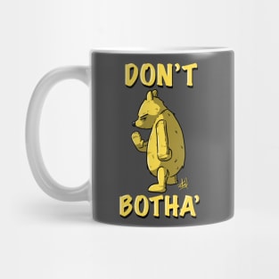 Don’t Bother Mug